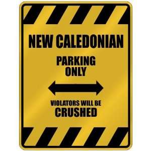 NEW CALEDONIAN PARKING ONLY VIOLATORS WILL BE CRUSHED  PARKING SIGN 
