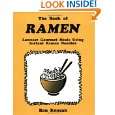 The Book of Ramen  Lowcost Gourmet Meals Using Instant Ramen Noodles 