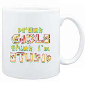  Mug White  Drunk girls think Im stupid  Adjetives 