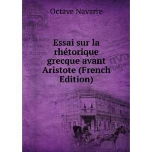   torique grecque avant Aristote (French Edition) Octave Navarre Books