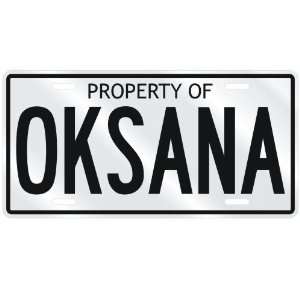  NEW  PROPERTY OF OKSANA  LICENSE PLATE SIGN NAME
