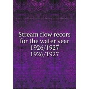  Stream flow recors for the water year 1926/1927. 1926/1927 
