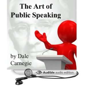  The Art of Public Speaking (Audible Audio Edition) Dale 