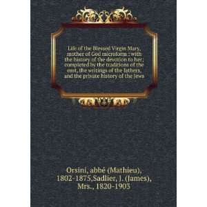   Mathieu), 1802 1875,Sadlier, J. (James), Mrs., 1820 1903 Orsini Books