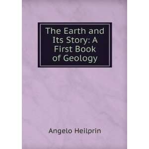  The earth and its story; a first book of geology; Angelo 