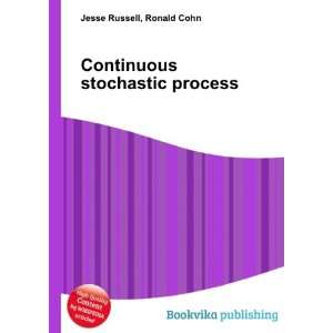  Continuous stochastic process Ronald Cohn Jesse Russell 