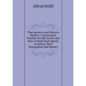   , Including Their Description and History Alfred StillÃ© Books