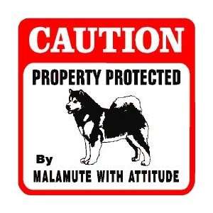    CAUTION MALAMUTE WITH ATTITUDE dog pet sign