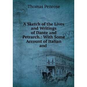   Petrarch. With Some Account of Italian and . Thomas Penrose Books