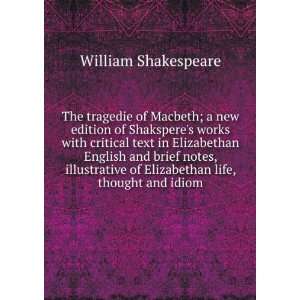   of Elizabethan life, thought and idiom William Shakespeare Books