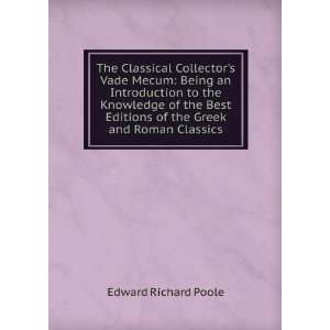   Editions of the Greek and Roman Classics Edward Richard Poole Books