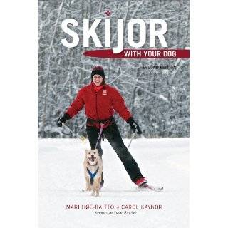 Skijor with Your Dog Second Edition by Mari Hoe Raitto and Carol 