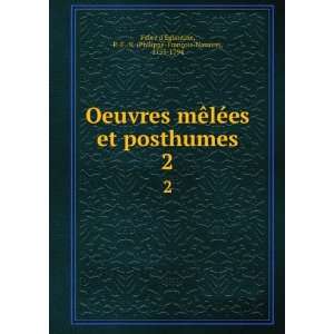  Oeuvres mÃªlÃ©es et posthumes. 2 P. F. N. (Philippe 