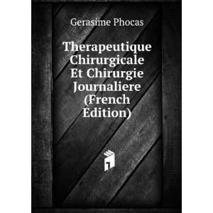   Et Chirurgie Journaliere (French Edition) Gerasime Phocas Books