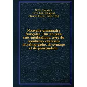   §ois, 1755 1841,Chapsal, Charles Pierre, 1788 1858 NoÃ«l Books