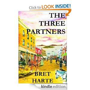 The Three Partners Bret Harte  Kindle Store