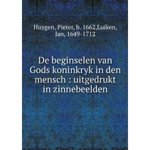   in zinnebeelden Pieter, b. 1662,Luiken, Jan, 1649 1712 Huygen Books