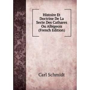  Histoire Et Doctrine De La Secte Des Cathares Ou Albigeois 