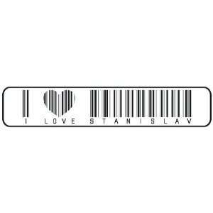   I LOVE STANISLAV BAR CODE  STREET SIGN