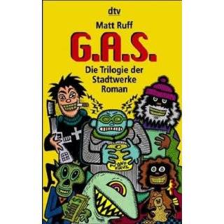 GAS). Die Trilogie der Stadtwerke. by Matt Ruff (Jan 1, 2000)