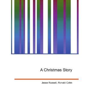  A Christmas Story Ronald Cohn Jesse Russell Books