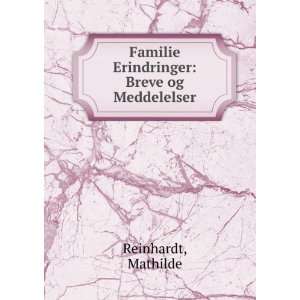   Familie Erindringer Breve og Meddelelser Mathilde Reinhardt Books