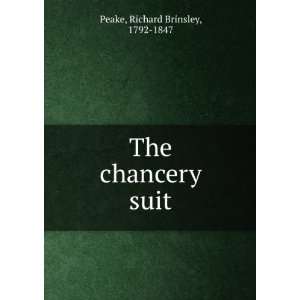    The chancery suit Richard Brinsley, 1792 1847 Peake Books
