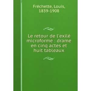   en cinq actes et huit tableaux Louis, 1839 1908 FrÃ©chette Books