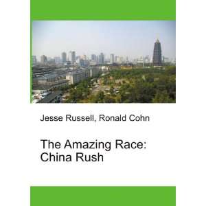    The Amazing Race China Rush Ronald Cohn Jesse Russell Books