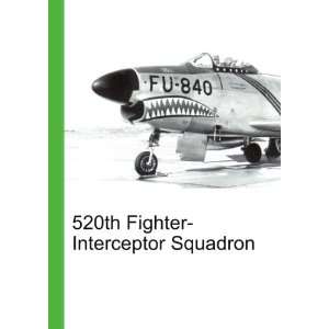   520th Fighter Interceptor Squadron Ronald Cohn Jesse Russell Books