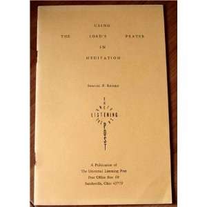    Using the Lords Prayer in Meditation Samuel P. Reinke Books