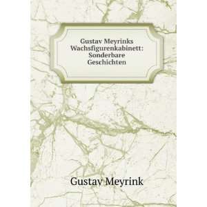   Wachsfigurenkabinett Sonderbare Geschichten Gustav Meyrink Books