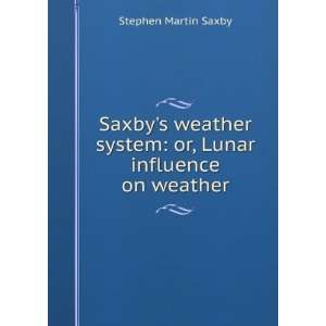   system or, Lunar influence on weather Stephen Martin Saxby Books