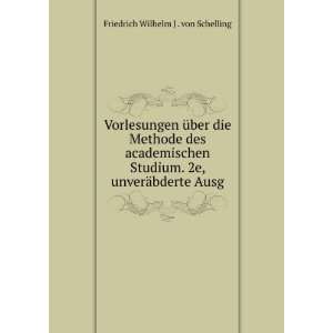   2e, unverÃ¤bderte Ausg Friedrich Wilhelm J . von Schelling Books