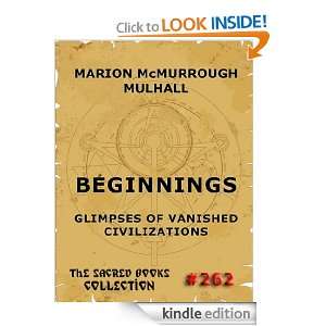 Beginnings   Glimpses Of Vanished Civilizations (The Sacred Books 