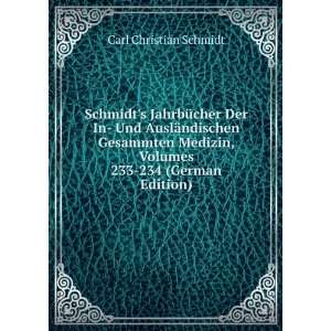   , Volumes 233 234 (German Edition) Carl Christian Schmidt Books
