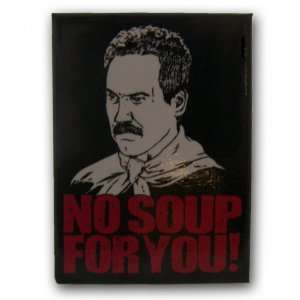  Seinfeld No Soup For You Magnet 