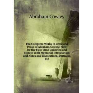 Complete Works in Verse and Prose of Abraham Cowley Now for the First 
