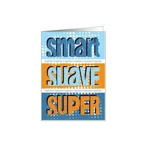  Smart suave super   birthday nephew Card Health 