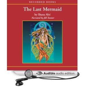   Last Mermaid (Audible Audio Edition) Shana Abé, Jill Tanner Books