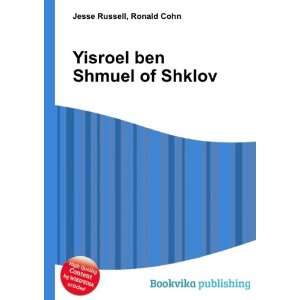    Yisroel ben Shmuel of Shklov Ronald Cohn Jesse Russell Books