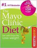 The Mayo Clinic Diet Eat Well. Enjoy Life. Lose Weight