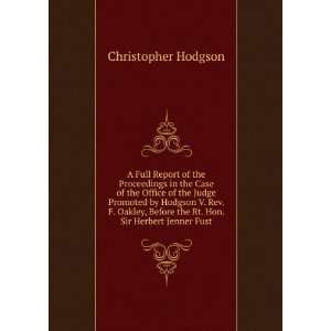   the Rt. Hon. Sir Herbert Jenner Fust Christopher Hodgson Books