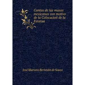   la Estatua . JosÃ© Mariano BeristÃ¡in de Souza  Books
