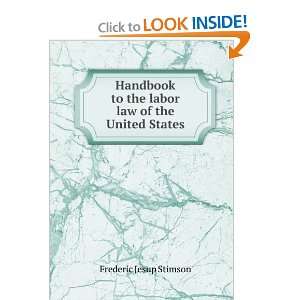   to the labor law of the United States Frederic Jesup Stimson Books