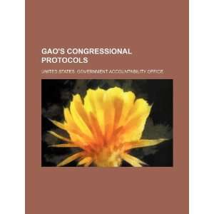  GAOs congressional protocols (9781234283322) United 