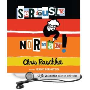  Seriously, Norman (Audible Audio Edition) Chris Raschka 