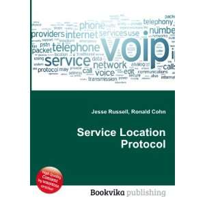  Service Location Protocol Ronald Cohn Jesse Russell 