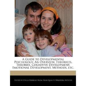   Theories, Cognitive Development, Emotional Development, Methods, etc