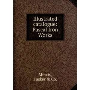   Illustrated catalogue Pascal Iron Works Tasker & Co. Morris Books